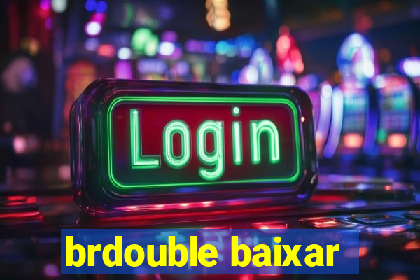 brdouble baixar